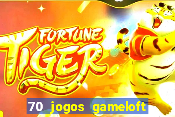 70 jogos gameloft para celular